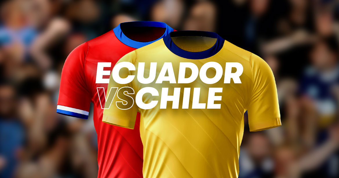 Ecuador vs Chile – Pronóstico, análisis y cuotas para las eliminatorias